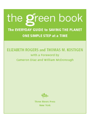 The Green Book The Everyday Guide to Saving the Planet One Simple Step at a Time - image 3