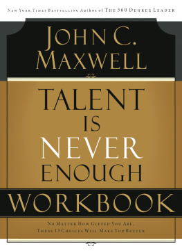 John C. Maxwell Talent is Never Enough Workbook