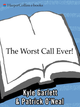 Kyle Garlett The Worst Call Ever!: The Most Infamous Calls Ever Blown by Referees, Umpires, and Other Blind Officials