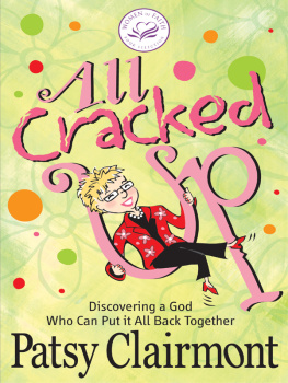 Patsy Clairmont - All Cracked Up: Experiencing God in the Broken Places