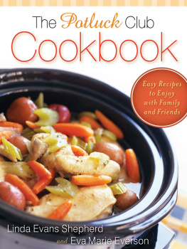 Linda Evans Shepherd The Potluck Club Cookbook: Easy Recipes to Enjoy with Family and Friends