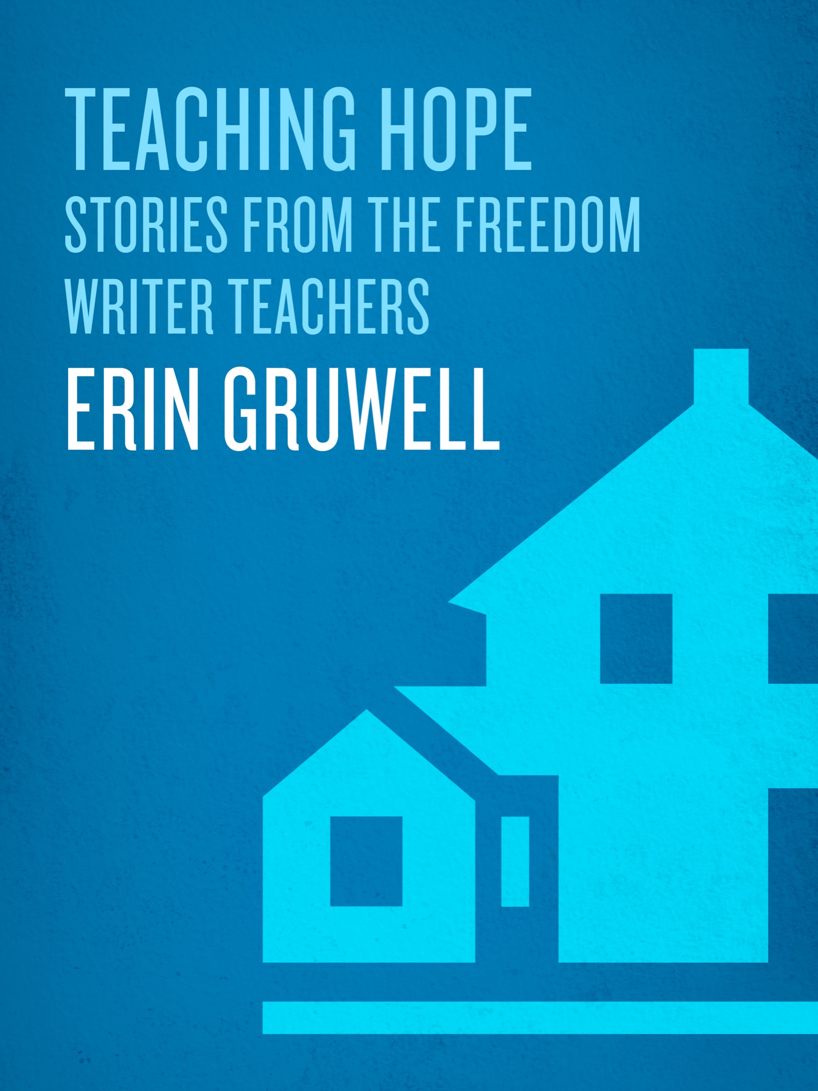 ALSO BY ERIN GRUWELL The Freedom Writers Diary How a Teacher and 150 Teens - photo 1