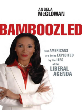 Angela McGlowan - Bamboozled: How Americans are being Exploited by the Lies of the Liberal Agenda