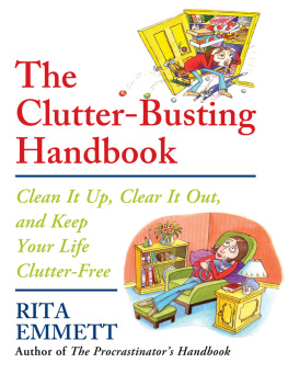 Rita Emmett - The Clutter-Busting Handbook: Clean It Up, Clear It Out, and Keep Your Life Clutter-Free