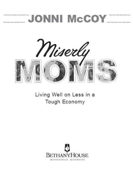 Miserly Moms Fourth Edition Copyright 1994 1996 2001 2009 by Jonni McCoy - photo 3