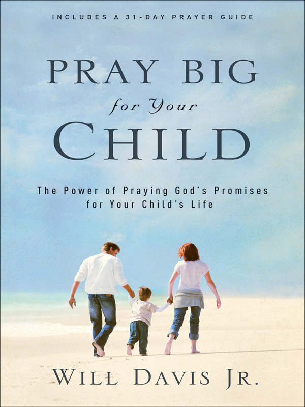 PRAY BIG for your CHILD PRAY BIG for your CHILD The Power of Praying Gods - photo 1