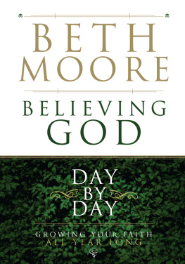 Beth Moore - Believing God Day by Day: Growing Your Faith All Year Long