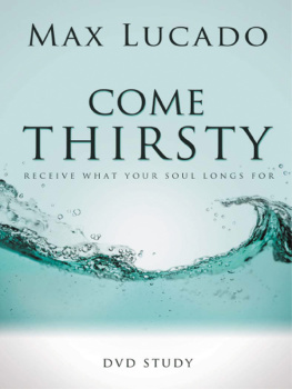 Max Lucado Come Thirsty DVD Study Leaders Guide