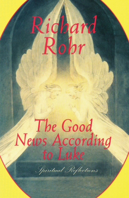 Richard Rohr - The Good News According to Luke: Spiritual Reflections