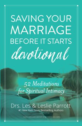 Les and Leslie Parrott - Saving Your Marriage Before It Starts Devotional: 52 Meditations for Spiritual Intimacy