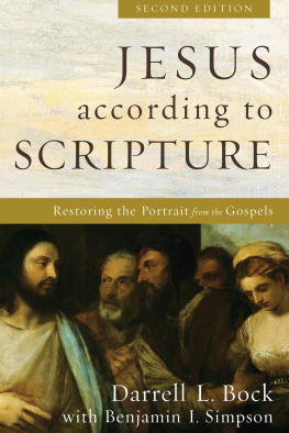 Darrell L. Bock - Jesus According to Scripture: Restoring the Portrait from the Gospels