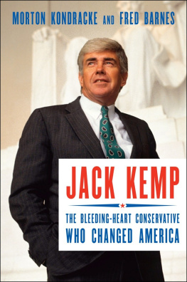 Morton Kondracke - Jack Kemp: The Bleeding-Heart Conservative Who Changed America