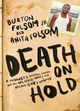 Burton W. Folsom Death on Hold: A Prisoners Desperate Prayer and the Unlikely Family Who Became Gods Answer