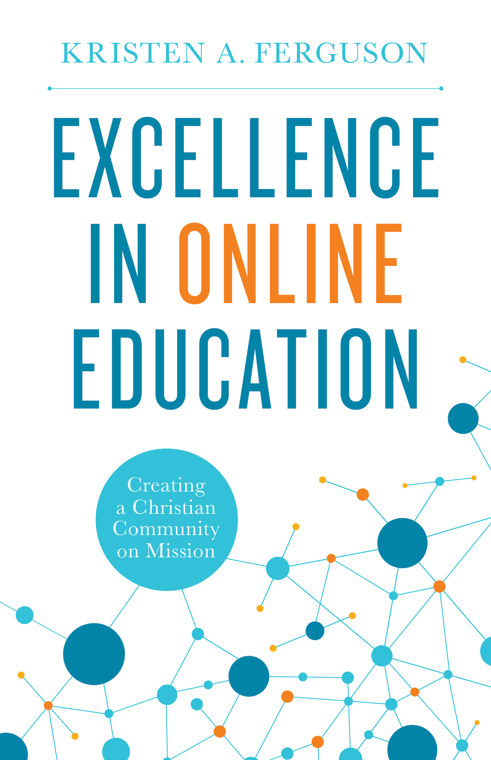 Excellence in Online Education Copyright 2020 by Kristen A Ferguson Published - photo 1