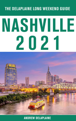 Andrew Delaplaine - Nashville--The Delaplaine 2021 Long Weekend Guide