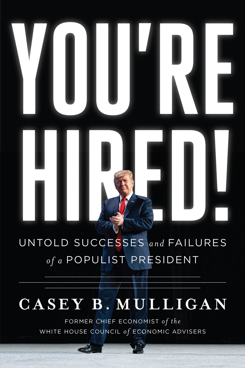 Copyright 2020 Youre Hired FIRST EDITION Copyright 2020 Casey B Mulligan All - photo 1