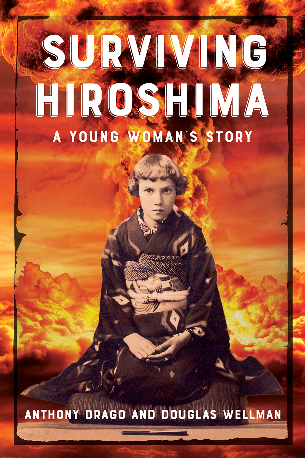 Surviving Hiroshima A Young Womans Story 2020 Anthony Drago and Douglas - photo 1