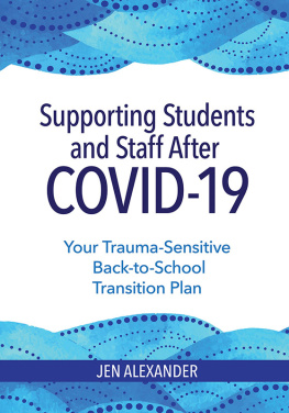 Jen Alexander Supporting Students and Staff after COVID-19: Your Trauma-Sensitive Back-to-School Transition Plan