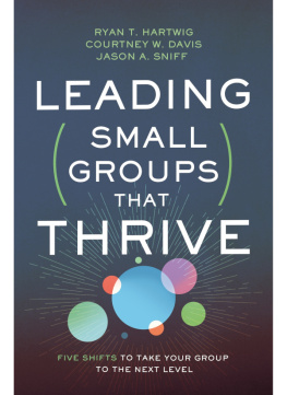 Ryan T. Hartwig - Leading Small Groups That Thrive: Five Shifts to Take Your Group to the Next Level