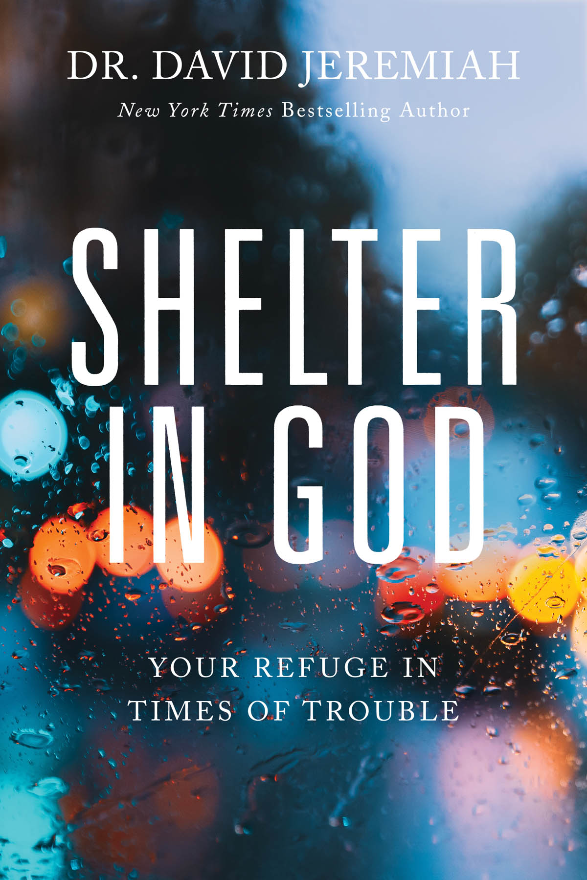 Shelter in God 2020 David P Jeremiah Some material is adapted from When Your - photo 1