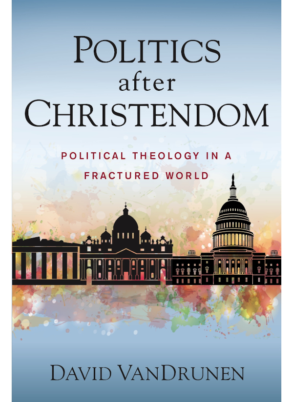 PRAISE FOR Politics after Christendom This volume is a brilliant capstone to - photo 1