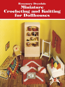 Rosemary Drysdale Miniature Crocheting and Knitting for Dollhouses