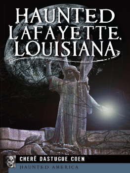 Cheré Dastugue Coen - Haunted Lafayette, Louisiana