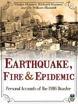 Gladys Hansen Earthquake, Fire & Epidemic: Personal Accounts of the 1906 Disaster