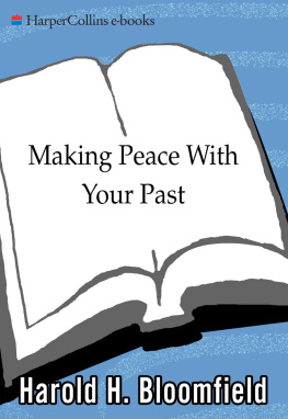 Harold H. Bloomfield - Making Peace with Your Past: The Six Essential Steps to Enjoying a Great Future