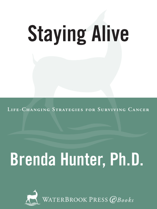 Praise for Staying Alive Dr Brenda Hunter has created a roadmap that can - photo 1