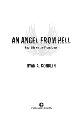 Ryan A. Conklin An Angel from Hell: Real Life on the Front Lines