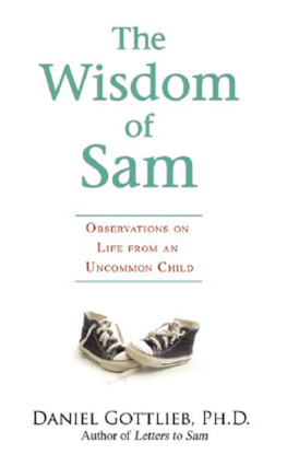 Daniel Gottlieb The Wisdom of Sam: Observation on Life from an Uncommon Child