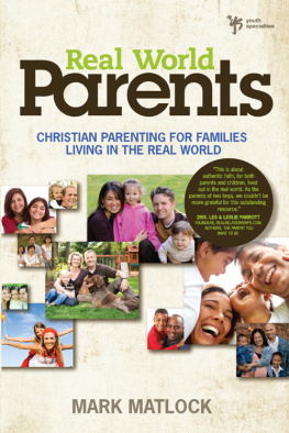 Mark Matlock - Real World Parents: Christian Parenting for Families Living in the Real World