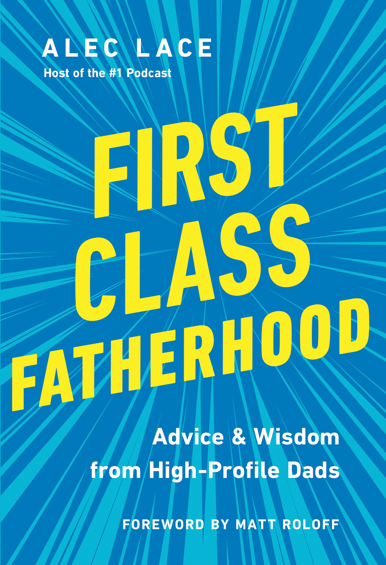 First Class Fatherhood Copyright 2022 by Alec Lace All rights reserved No - photo 1