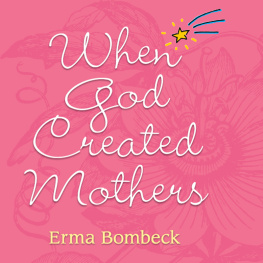 Erma Bombeck - When God Created Mothers