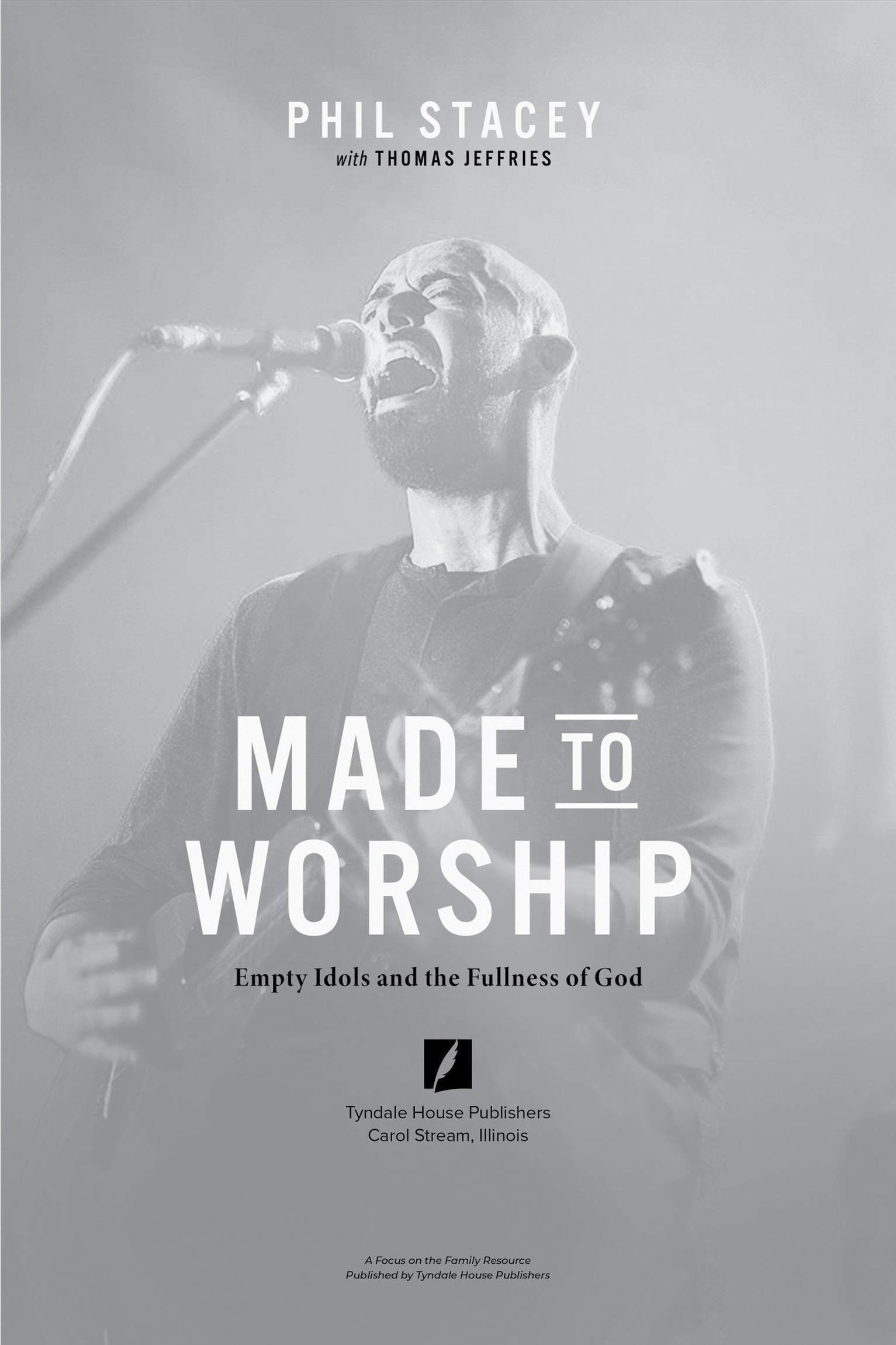 Made to Worship Empty Idols and the Fullness of God 2021 Joel Philip Stacey - photo 2