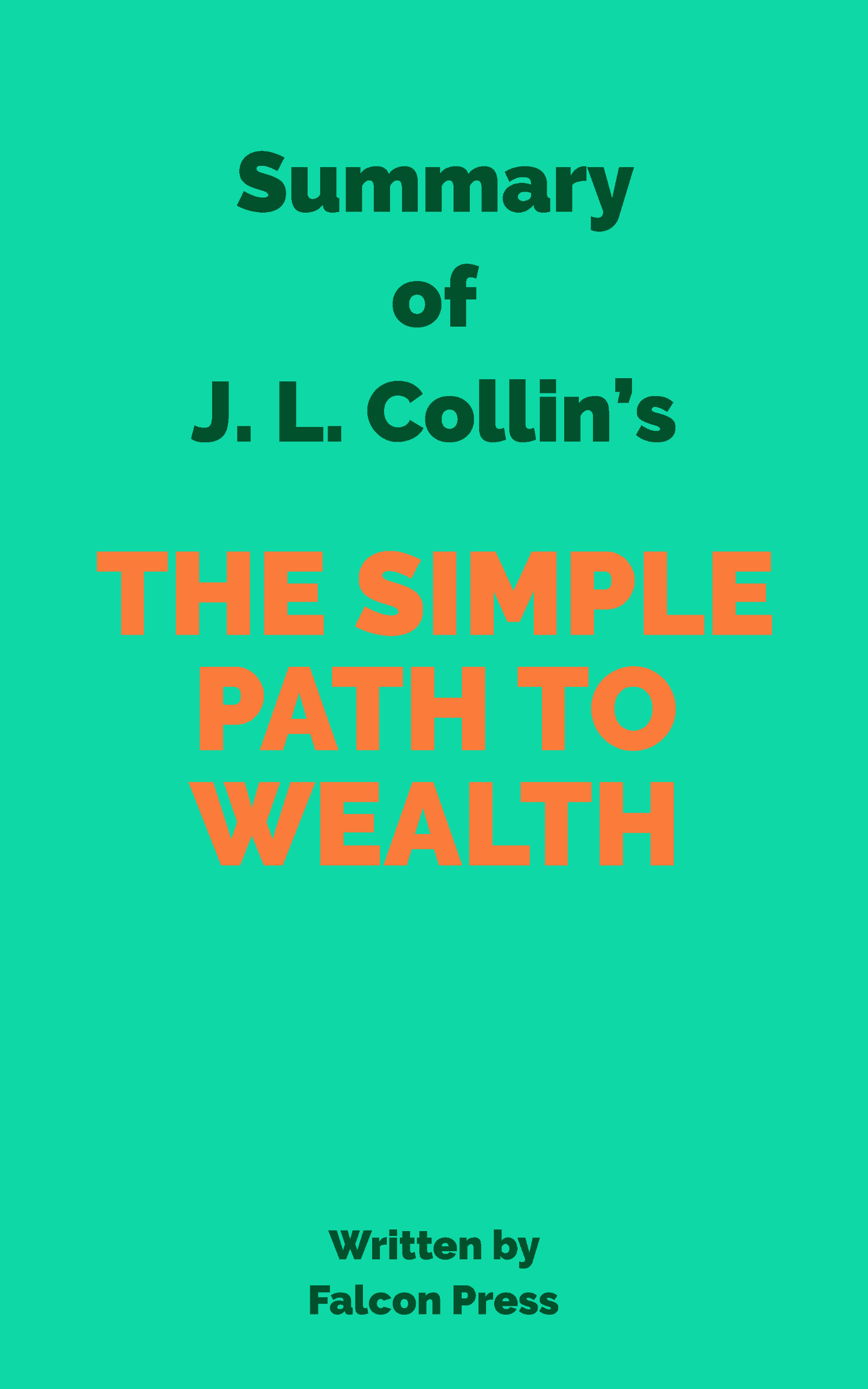 Falcon Press Summary of J L Collins The Simple Path to Wealth First published - photo 1