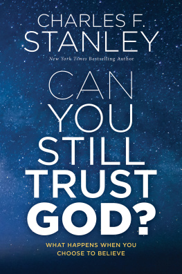 Charles F. Stanley - Can You Still Trust God?: What Happens When You Choose to Believe
