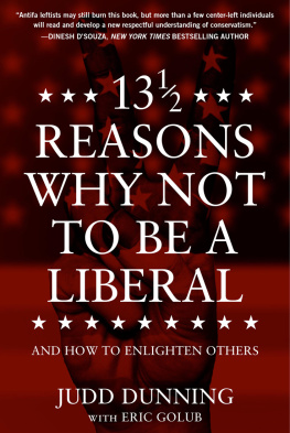 Judd Dunning - 13 1/2 Reasons Why NOT To Be A Liberal: And How to Enlighten Others