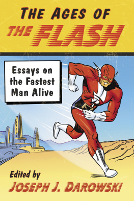 Joseph J. Darowski - The Ages of the Flash: Essays on the Fastest Man Alive