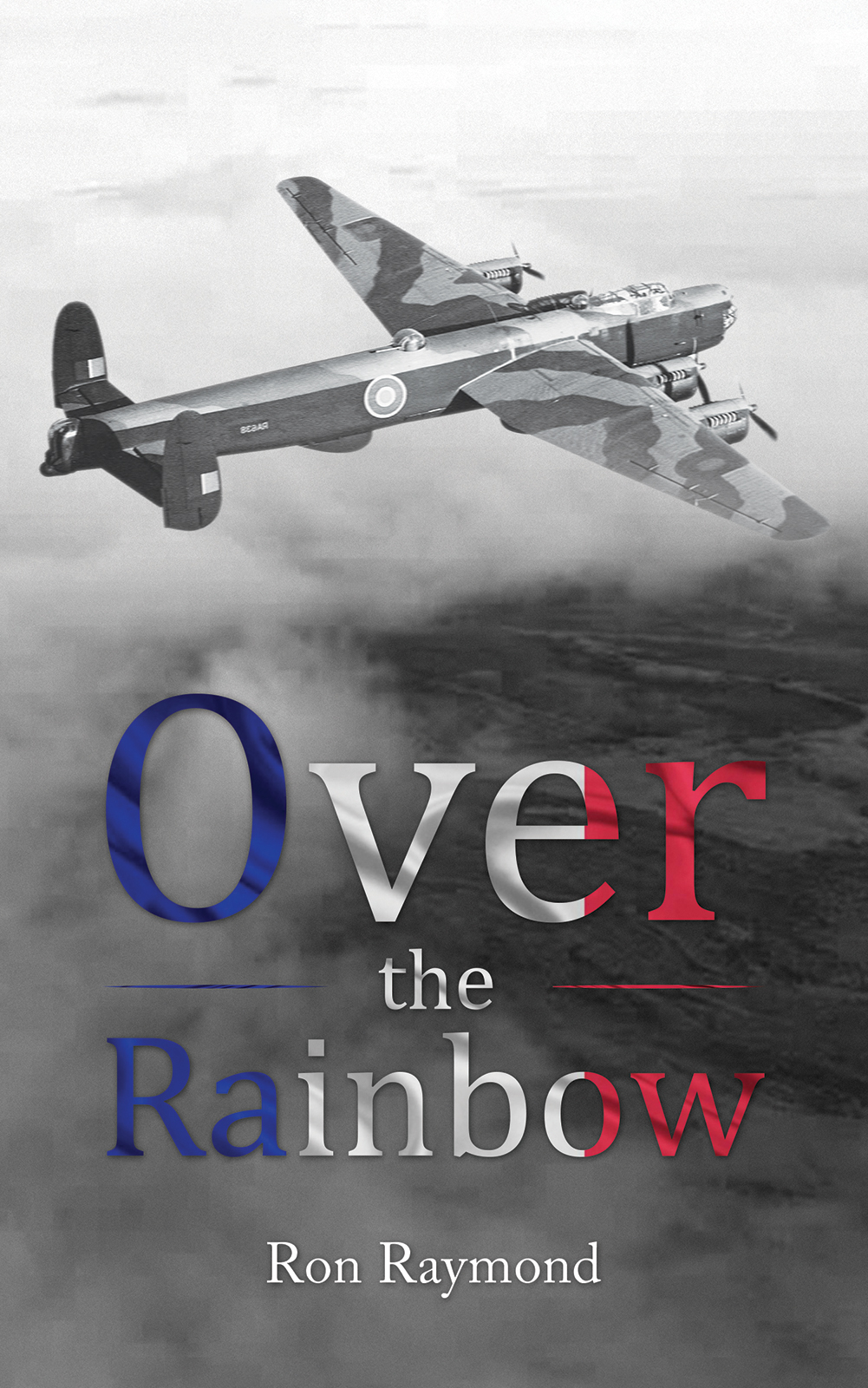 Over the Rainbow Ron Raymond Austin Macauley Publishers 2019-04-30 About The - photo 1