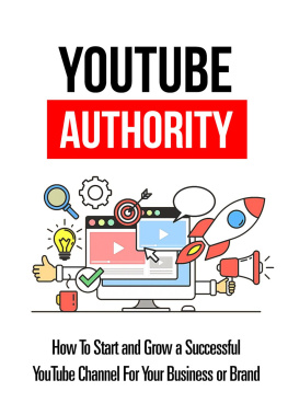 Dr. Michael C. Melvin - Youtube Authority: How To Start And Grow A Successful YouTube Channel For Your Business