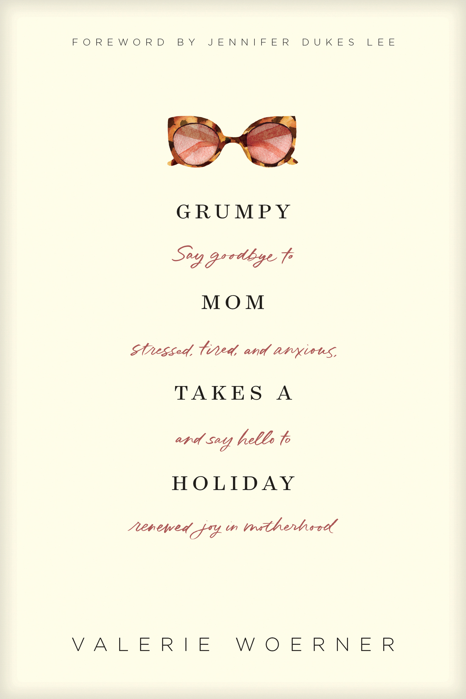 PRAISE FOR GRUMPY MOM TAKES A HOLIDAY Filled with grace hope and practical - photo 1