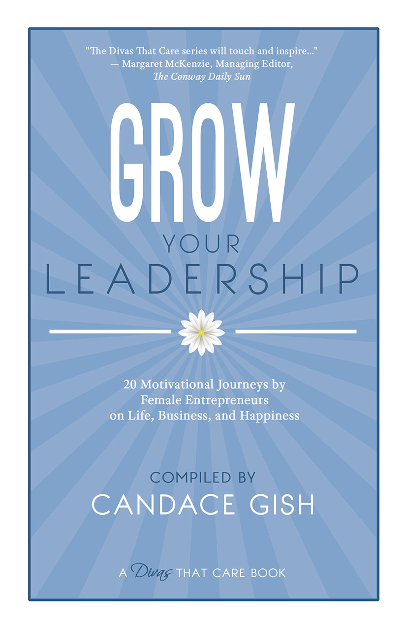 Grow Your Leadership Copyright 2019 Candace Gish All rights reserved No part - photo 1