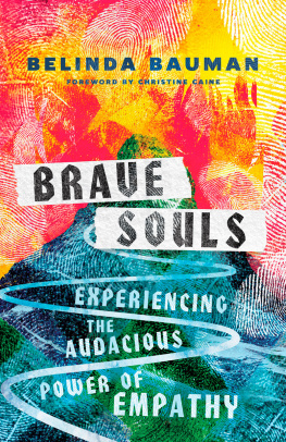 Belinda Bauman Brave Souls: Experiencing the Audacious Power of Empathy