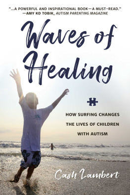 Cash Lambert Waves of Healing: How Surfing Changes the Lives of Children with Autism