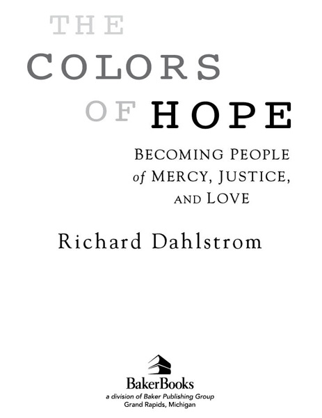 The Colors of Hope Copyright 2011 Richard Dahlstrom Published in association - photo 2