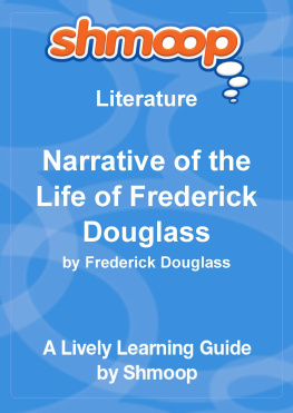 Shmoop - Narrative of the Life of Frederick Douglass, An American Slave. Written by Himself.