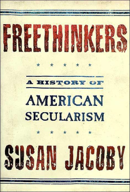 Susan Jacoby - Freethinkers: A History of American Secularism