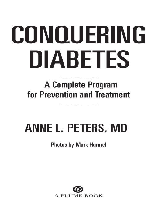Table of Contents A PLUME BOOK CONQUERING DIABETES ANNE L PETERS MD is a - photo 1